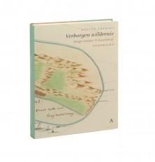 Book Verborgen wildernis. Ruige natuur & kaarten in Nederland