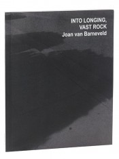 Book Joan van Barneveld. Into Longing, Vast Rock