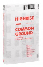 Book Highrise – Common Ground. Art and the Amsterdam Zuidas Area