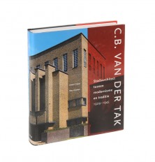 Book C.B. van der Tak. Stadsarchitect tussen Modernisme en Traditie
