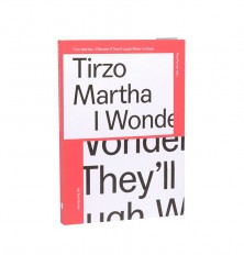 Book Tirzo Martha. I Wonder if They’ll Laugh When I’m Dead